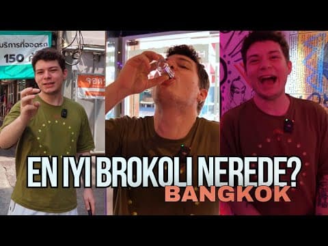 Bangkok'ta Fantastik Brokoli Puanlama Turu!